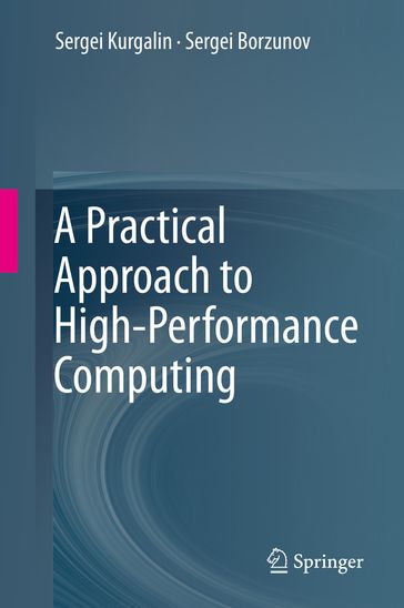 A Practical Approach to High-Performance Computing - Sergei Kurgalin - Sergei Borzunov