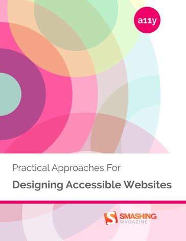 Practical Approaches For Designing Accessible Websites - Smashing Magazine