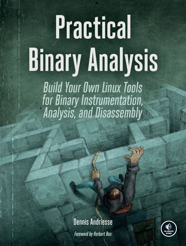 Practical Binary Analysis - Dennis Andriesse