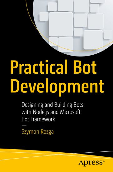 Practical Bot Development - Szymon Rozga