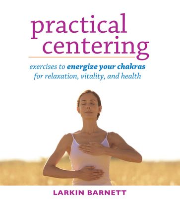 Practical Centering - Larkin Barnett