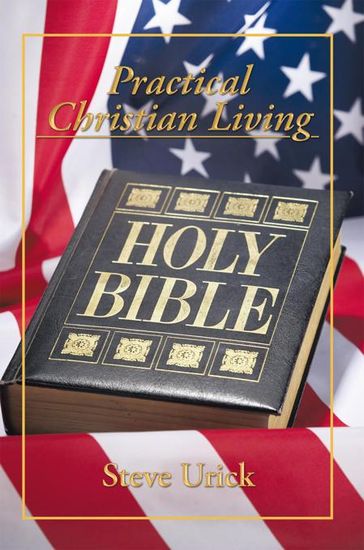 Practical Christian Living - Steve Urick
