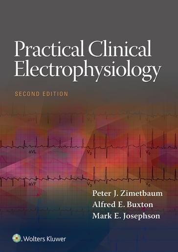 Practical Clinical Electrophysiology - Mark E. Josephson - Peter J. Zimetbaum