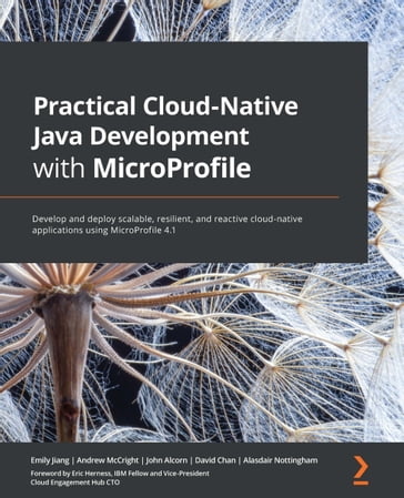 Practical Cloud-Native Java Development with MicroProfile - Alasdair Nottingham - Andrew McCright - David Chan - Emily Jiang - Eric Herness - John Alcorn