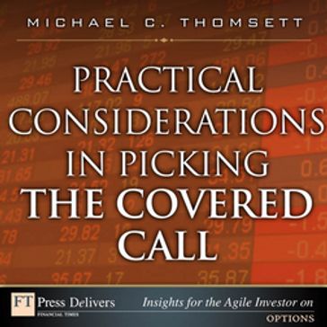 Practical Considerations in Picking the Covered Call - Michael C. Thomsett