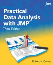 Practical Data Analysis with JMP, Third Edition