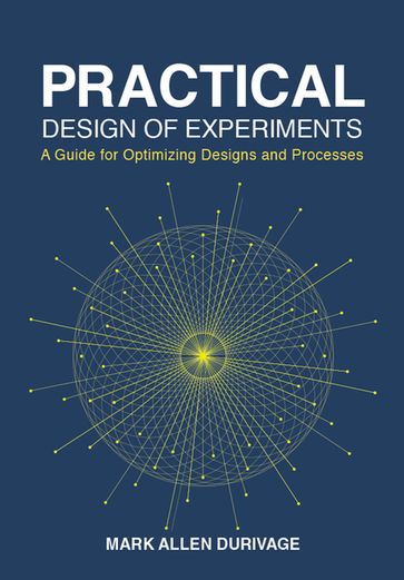 Practical Design of Experiments (DOE) - Mark Allen Durivage