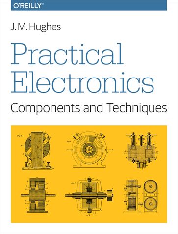 Practical Electronics: Components and Techniques - J. M. Hughes