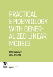 Practical Epidemiology with Generalized Linear Models