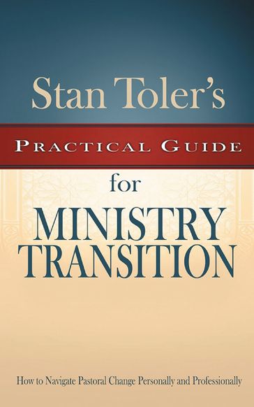Practical Guide for Ministry Transition - Stan Toler