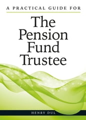 A Practical Guide for the Pension Fund Trustee