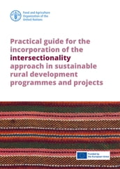 Practical Guide for the Incorporation of the Intersectionality Approach in Sustainable Rural Development Programmes and Projects