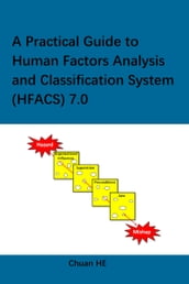 A Practical Guide to Human Factors Analysis and Classification System (HFACS) 7.0