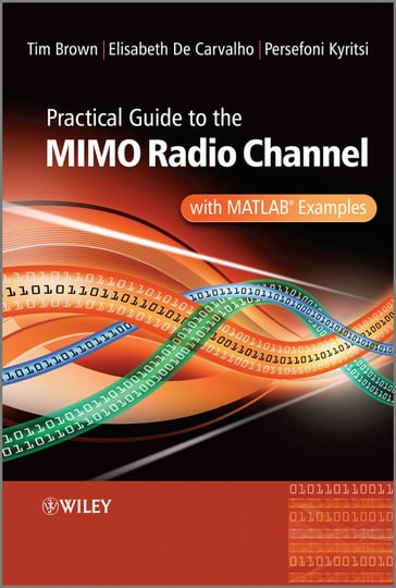 Practical Guide to MIMO Radio Channel - Tim Brown - Persefoni Kyritsi - Elizabeth De Carvalho