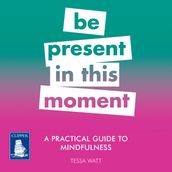 A Practical Guide to Mindfulness