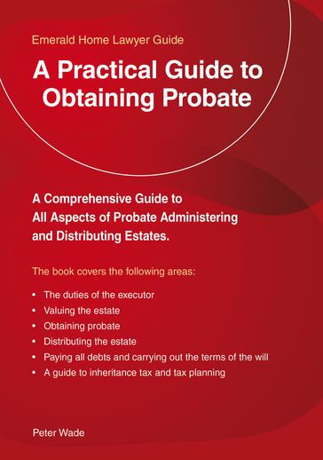 A Practical Guide to Obtaining Probate - Peter Wade