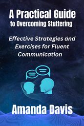 Practical Guide to Overcoming Stuttering