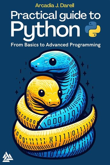 Practical Guide to Python - Arcadia J. Darell