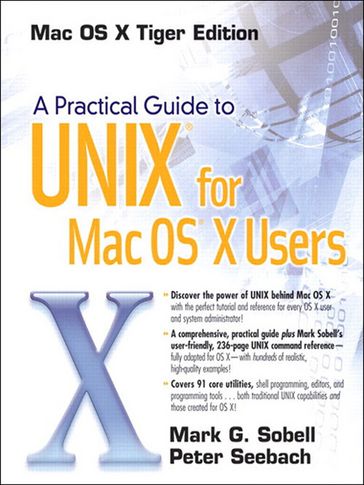 Practical Guide to UNIX for Mac OS X Users, A - Peter Seebach - Mark Sobell