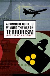 A Practical Guide to Winning the War on Terrorism