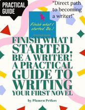 Practical Guide to Writing Your First Novel