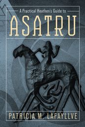 A Practical Heathen s Guide to Asatru