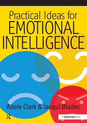 Practical Ideas for Emotional Intelligence - Jacqui Blades - Adele Clark