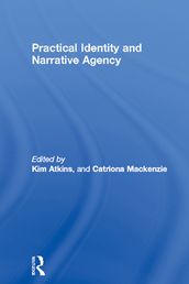 Practical Identity and Narrative Agency