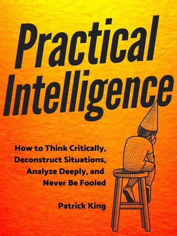 Practical Intelligence - Patrick King