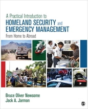 A Practical Introduction to Homeland Security and Emergency Management