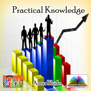 Practical Knowledge - Amar Bhide