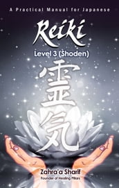 A Practical Manual for Japanese Reiki- Level 3 (Shinpiden)