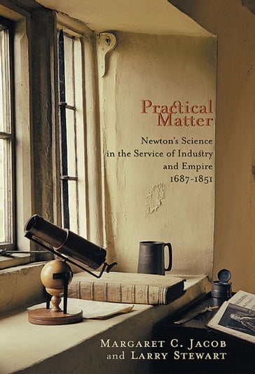 Practical Matter - Margaret C. Jacob - Larry Stewart