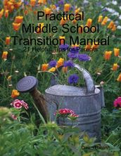 Practical Middle School Transition Manual: 21 Helpful Tips for Parents