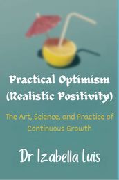 Practical Optimism (Realistic Positivity)