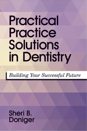 Practical Practice Solutions - DDS Sheri B. Doniger