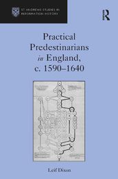 Practical Predestinarians in England, c. 15901640