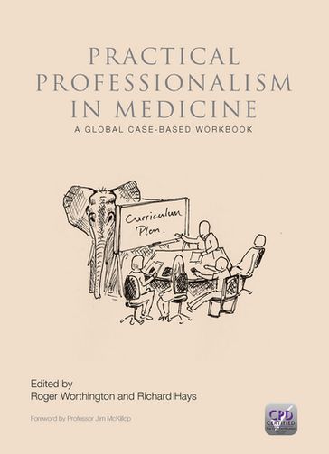 Practical Professionalism in Medicine - Roger P. Worthington - Richard Hays