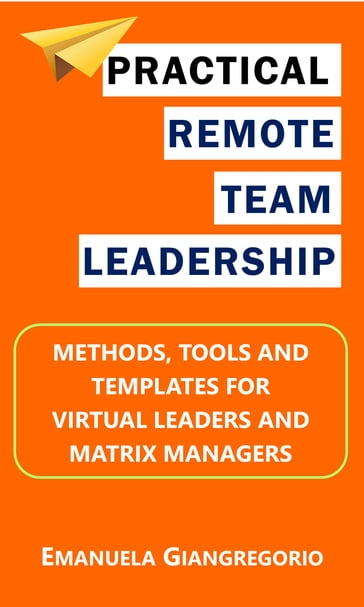 Practical Remote Team Leadership - EMANUELA GIANGREGORIO