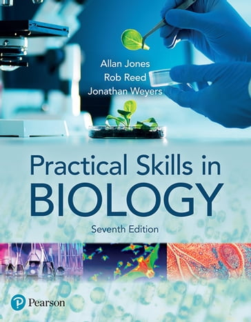 Practical Skills in Biology - Jonathan Weyers - Rob Reed - Allan Jones