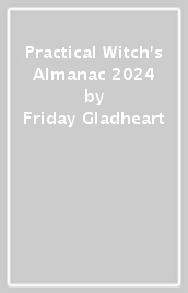Practical Witch s Almanac 2024