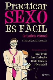 Practicar sexo es fácil (si sabes cómo)