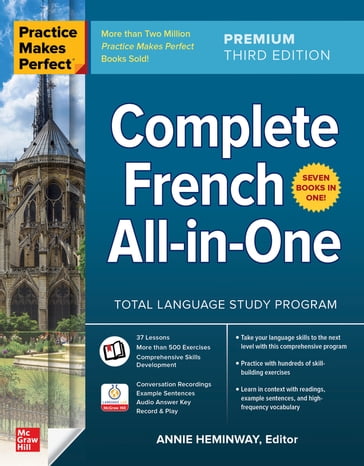 Practice Makes Perfect: Complete French All-in-One, Premium Third Edition - Annie Heminway