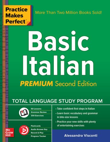 Practice Makes Perfect: Basic Italian, Second Edition - Alessandra Visconti