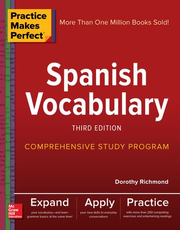 Practice Makes Perfect: Spanish Vocabulary, Third Edition - Dorothy Richmond