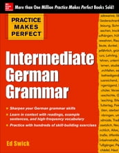 Practice Makes Perfect: Intermediate German Grammar