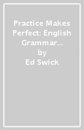 Practice Makes Perfect: English Grammar for ESL Learners, Premium Fourth Edition
