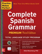 Practice Makes Perfect Complete Spanish Grammar, Premium Third Edition