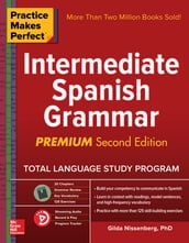 Practice Makes Perfect Intermediate Spanish Grammar, 2nd Edition