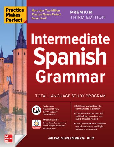 Practice Makes Perfect: Intermediate Spanish Grammar, Premium Third Edition - Gilda Nissenberg